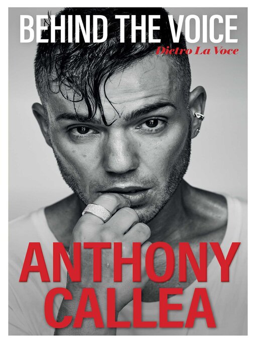 Title details for Behind the Voice / Dietro La Voce by Anthony Callea - Wait list